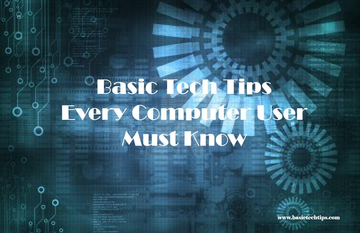Basic Tech Tips Every Computer User Must Know